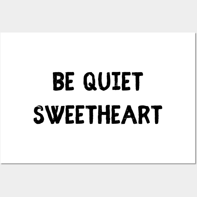 be quiet sweetheart Wall Art by mdr design